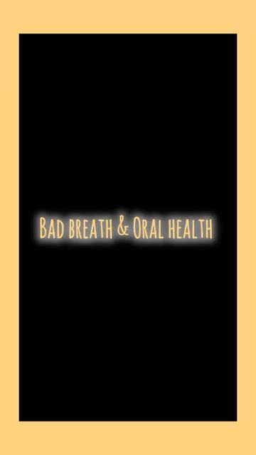Oral hygiene and Bad Breath